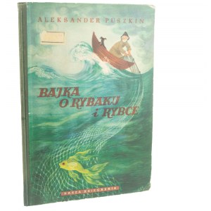 PUSZKIN Aleksander - Bajka o rybaku i rybce, ilustr. Z. Fijałkowska, Warszawa 1956r.