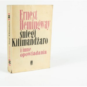 HEMINGWAY Ernest - Śniegi Kilimandżaro i inne opowiadania, wydanie I, Warszawa 1956r.