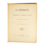 WITKIEWICZ Stanisław - Na przełęczy, ozdobone 135 drzeworytami w tekście, Warszawa 1891r.