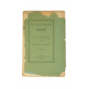 BUKATY Antoni - Trzy grzechy śmiertelne Polski, Paryż 1887r., wydanie I