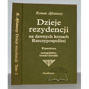 AFTANAZY Roman (2), Dzieje rezydencji na dawnych kresach Rzeczypospolitej.