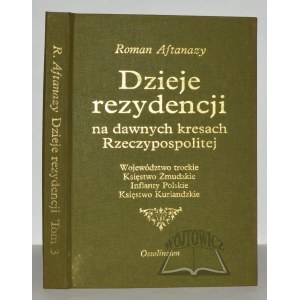 AFTANAZY Roman (3), Dzieje rezydencji na dawnych kresach Rzeczypospolitej.
