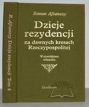 AFTANAZY Roman (4), Dzieje rezydencji na dawnych kresach Rzeczypospolitej.