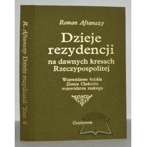 AFTANAZY Roman (6), Dzieje rezydencji na dawnych kresach Rzeczypospolitej.