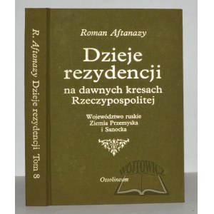 AFTANAZY Roman (8), Dzieje rezydencji na dawnych kresach Rzeczypospolitej.