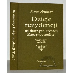AFTANAZY Roman (9), Dzieje rezydencji na dawnych kresach Rzeczypospolitej.