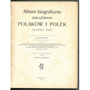 ALBUM biograficzne zasłużonych Polaków i Polek wieku XIX.