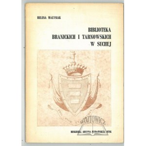 MAŁYSIAK Helena, Die Bibliothek Branicki und Tarnowski in Sucha.
