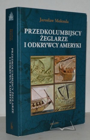 MOLENDA Jarosław, Przedkolumbijscy żeglarze i odkrywcy Ameryki.