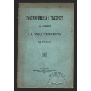 Provisions and regulations for the students of the C. K. Polytechnic School in Lviv.