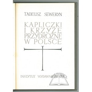 SEWERYN Tadeusz, Kapliczki i krzyże przydrożne w Polsce.