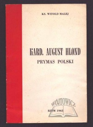MALEJ Witold ks., Kard. August Hlond prymas Polski