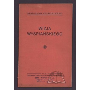 KOLBUSZEWSKI Stanisław, Wizja Wyspiańskiego.