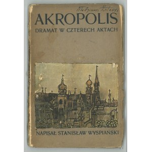 WYSPIAŃSKI Stanisław, Akropolis. (1st ed.).