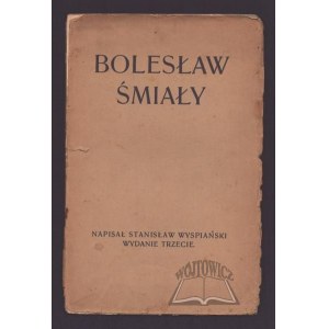 WYSPIAŃSKI Stanisław, Bolesław Śmiały.