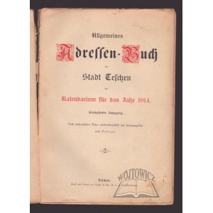 ALLGEMEINES Adressen-Buch der Stadt Teschen : mit Kalendarium fu&#776;r das Jahr 1914.