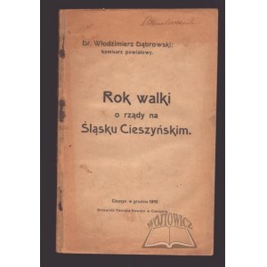 DĄBROWSKI Włodzimierz, Rok walki o rządy na Śląsku Cieszyńskim.