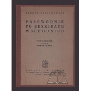 GĄSIOROWSKI Henryk, Przewodnik po Beskidach Wschodnich.