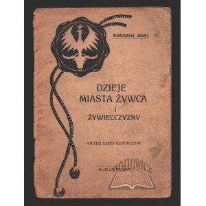 JAGOSZ Włodzimierz, History of the city of Żywiec and the Żywiec region.