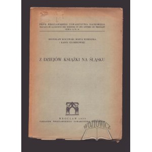 KOCOWSKI Bronisław, Burbianka Marta, Głombiowski Karol, Z dziejów książki na Śląsku.