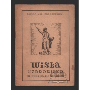 ORZECHOWSKI Eugeniusz, Wisła. Uzdrowisko w Beskidzie Śląskim.