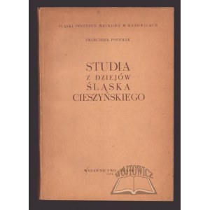 POPIOŁEK Franciszek, Studia z dziejów Śląska Cieszyńskiego.