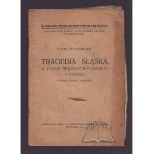 POPIOŁEK Kazimierz, Tragedia Sląska w czasie rewolucji husyckiej (1419-1435).