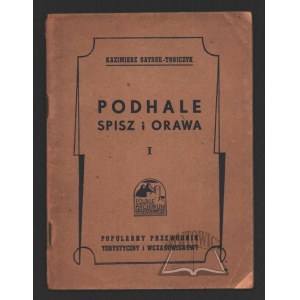 SAYSSE-Tobiczyk Kazimierz., Podhale, Spisz i Orawa. Popularny przewodnik turystyczny i wczasowiskowy.