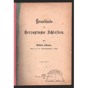 SCHIRMER Wilhelm, Heimatkunde des Herzogtums Schlesien