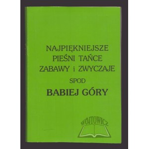 SIWIEC Czesław, Najpiękniejsze pieśni, tańce, zabawy i zwyczaje spod Babiej Góry.