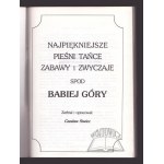 SIWIEC Czesław, Najpiękniejsze pieśni, tańce, zabawy i zwyczaje spod Babiej Góry.