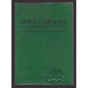 TRAJDOS Tadeusz M., Spisz and Orawa on the 75th anniversary of the return to Poland of the northern parts of both lands.