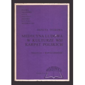 TYLKOWA Danuta, Folk medicine in the culture of Polish Carpathian villages.