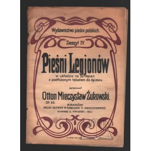 ŻUKOWSKI Otton Mieczysław, Pieśni Legjonów w układzie na fortepian z podłożononym tekstem do śpiewu.