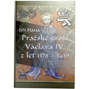 publikace, Hána, J.: Pražské groše Václava IV. Z let 1378-1419. Základní literatura na pražské groše Václava IV...