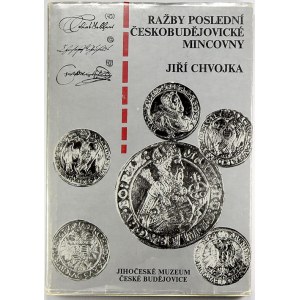 publikace, Chvojka, J.: Poslední ražby českobudějovické mincovny. Č. Budějovice 1986