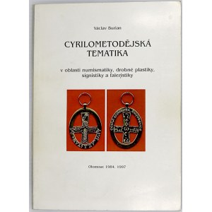 publikace, Burian, V.: Cyrilometodějská tematika v oblasti numismatiky, drobné plastiky, signistiky a faleristiky...