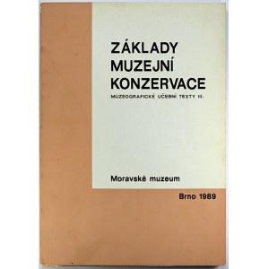 publikace, Kolektiv: Základy muzejní konzervace. Monografické učební texty III. MZM Brno 1989
