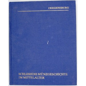 publikace, Friedensburg: Schlesiens Münzgeschichte im Mittelealter. Lipsko 1984.