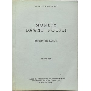 Ignacy Zagórski, Monety dawnej Polski, teksty do tablic, reedycja Warszawa 1977