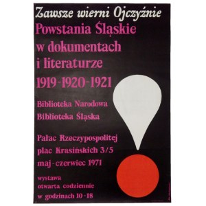 MŁODOŻENIEC Jan - Zawsze wierni Ojczyźnie. Powstania Śląskie w dokumentach i literaturze 1919-1920-1921....