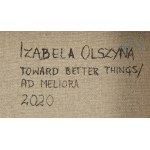 Izabela Olszyna (ur. 1984), Toward Better Things, 2020
