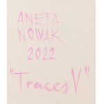 Aneta Nowak (ur. 1985, Zawiercie), Traces V, 2022