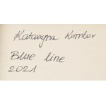 Katarzyna Kombor (ur. 1988, Ciechanowiec), Blue Line, 2021