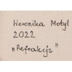 Weronika Motyl (ur. 1994, Bełchatów), Refrakcja, 2022