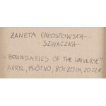 Żaneta Chłostowska (ur. 1983, Zielona Góra), Boundaries Of The Universe, 2022