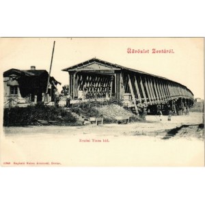 Zenta, Senta; fafedeles Tisza híd. kapható Kabos Arminnál / wooden Tisa bridge