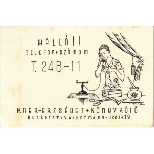 Halló!!! Telefonszámom T. 248-11. Kner Erzsébet könyvkötő reklámlapja. Budapest V. Alkotmány utca 19...