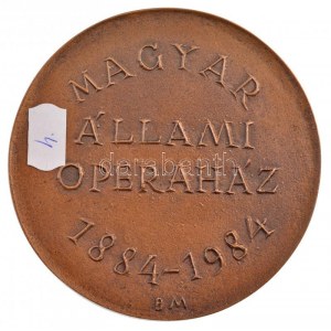 Borsos Miklós (1906-1990) 1984. Magyar Állami Operaház 1884-1984 kétoldalas bronz emlékérem (100mm) T:1,1- ...