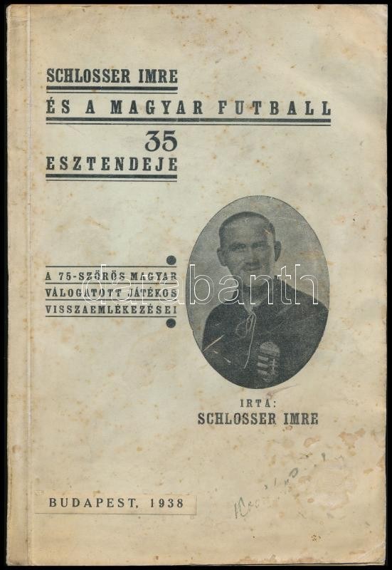 1938 Schlosser Imre és a magyar futball 35 esztendeje, írta Schlosser